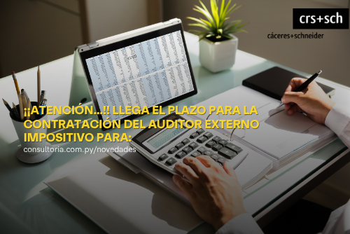 ¡¡ATENCIÓN…!! LLEGA EL PLAZO PARA LA CONTRATACIÓN DEL AUDITOR EXTERNO IMPOSITIVO PARA: